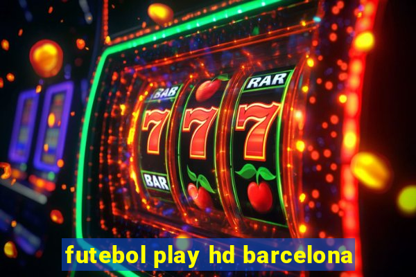 futebol play hd barcelona